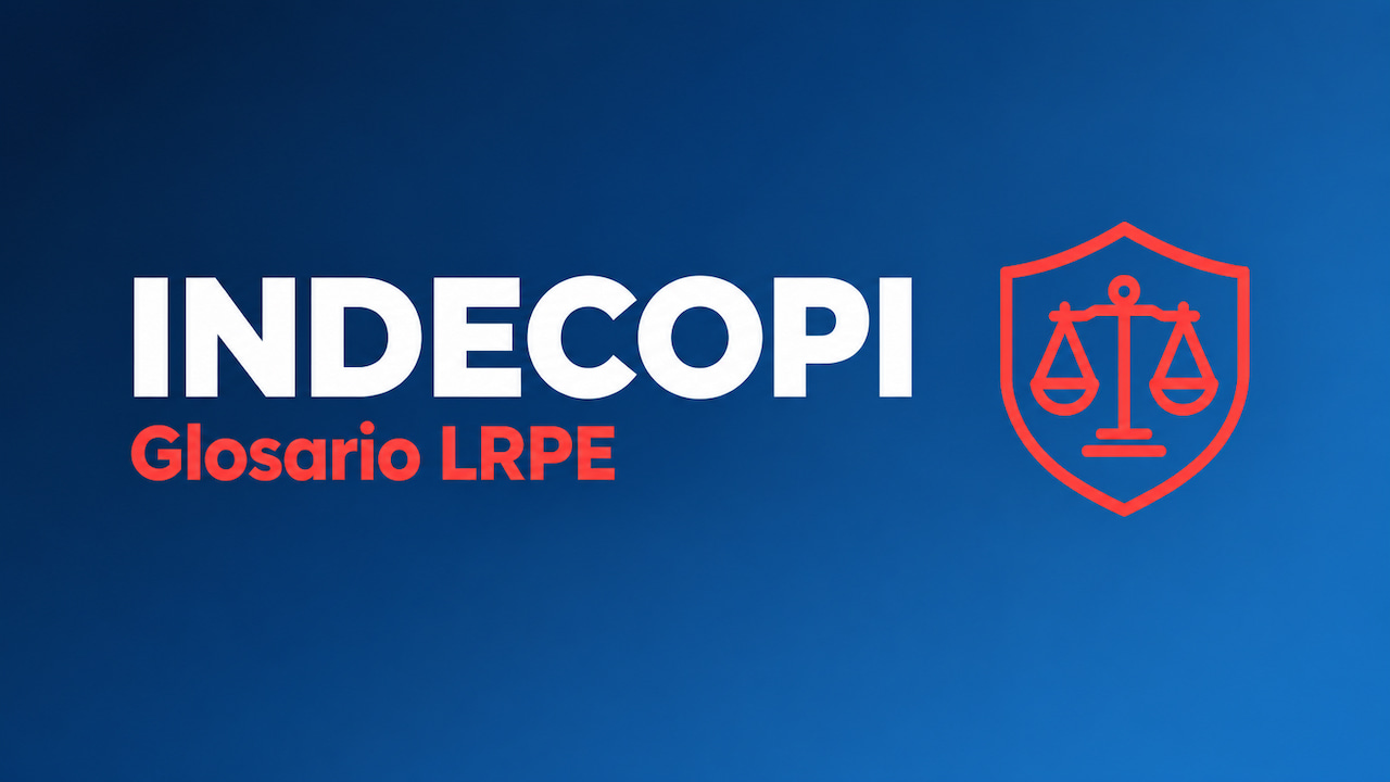 glosario-indecopi-lrpe INDECOPI: definición y funciones - Glosario LRPE